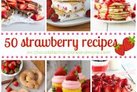 50 Delicious Strawberry Recipes for Every Season