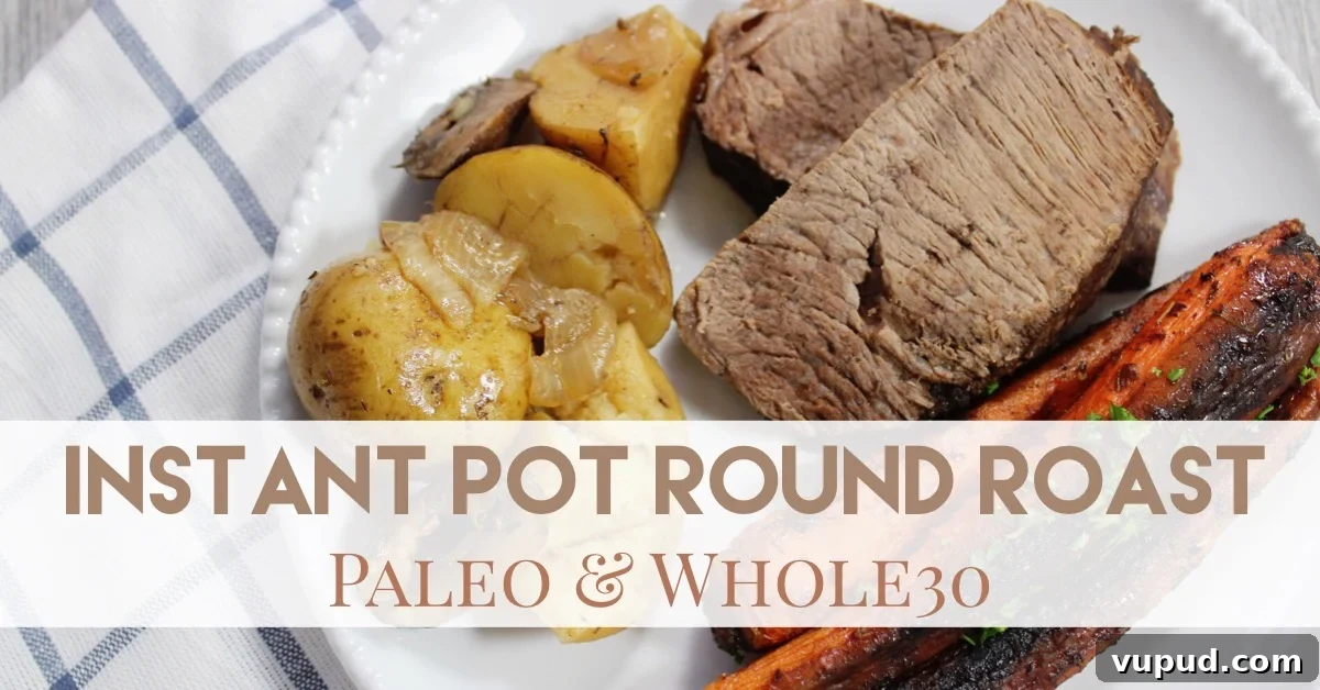 30-Minute Instant Pot Round Roast with Vegetables and Gravy 4 instant pot round roast