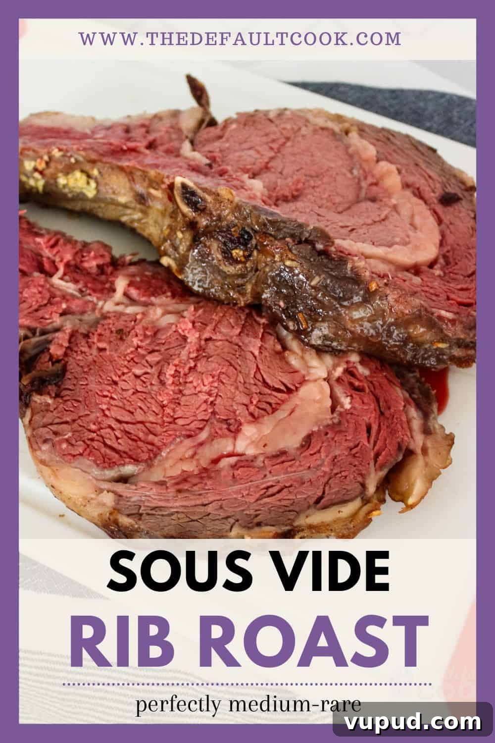 Perfectly Tender Sous Vide Prime Rib Roast Recipe 12 Rib roast cut in half and splayed open on a cutting board with text below "sous vide rib roast perfectly medium-rare" and website name above.