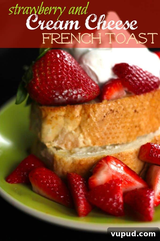 Strawberry and Cream Cheese French Toast Strawberry and Cream Cheese French Toast